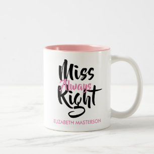Miss Altijd Goed Persoonlijke Naam Grappig  Tweekleurige Koffiemok