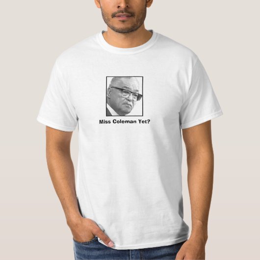 Miss Coleman al? T-shirt (Voorkant)