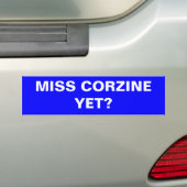 MISS CORZINE NOG? BUMPERSTICKER (Op auto)