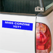 MISS CORZINE NOG? BUMPERSTICKER (Op Truck)
