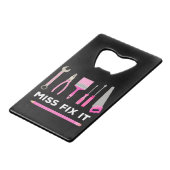 Miss Fix it Handy Women DIY Creditkaart Flessenopener (Voorkant Gekanteld)