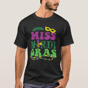 Miss Mardi Gras Funny Carnival Costume T-shirt