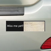 Miss me al? bumpersticker (Op auto)