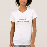 Miss Me als ik mevrouw ben - T-shirt<br><div class="desc">Leuk en flirterig,  dit T-shirt pronkt met je toekomstige status. Je bent een mevrouw met stijl!</div>