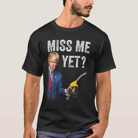 miss me but trump maak gasprijzen weer geweldig vo t-shirt (Voorkant)