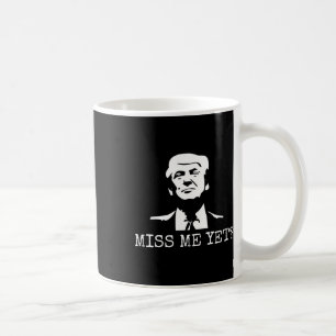 - Miss Me Toch Donald Trump - 45e President Trump Koffiemok
