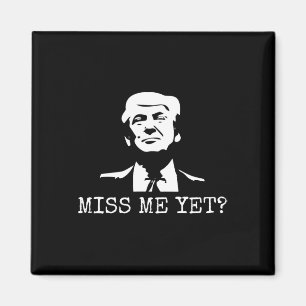 - Miss Me Toch Donald Trump - 45e President Trump Magneet