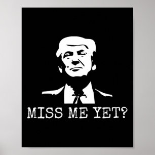 - Miss Me Toch Donald Trump - 45e President Trump Poster