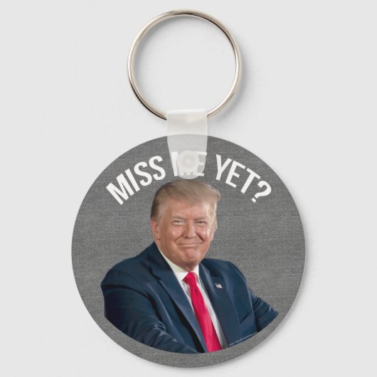 Miss Me Toch Funny Donald Trump Sleutelhanger (Voorkant)