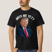 Miss Me Toch Funny Donald Trump T-shirt (Voorkant)