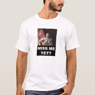 "Miss me toch?" King George T-shirt