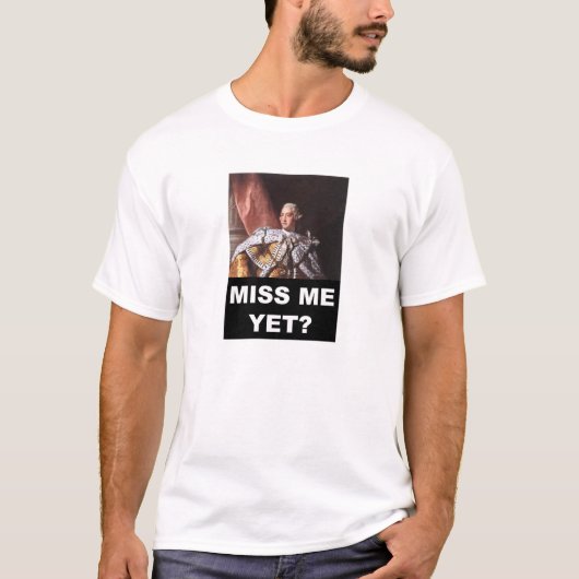"Miss me toch?" King George T-shirt (Voorkant)
