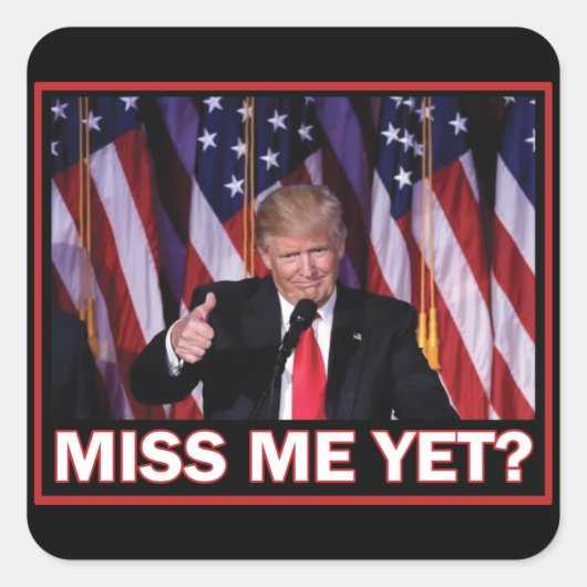 Miss Me Toch, President Trump Vierkante Sticker (Voorkant)