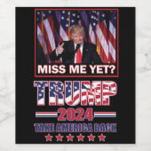 Miss Me Toch - Trump 2024 Wijn Etiket (Enkel label)