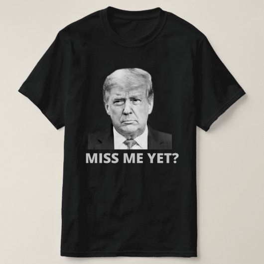 Miss Me Toch Trump T-shirt (Design voorkant)