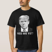 Miss Me Toch Trump T-shirt (Voorkant)