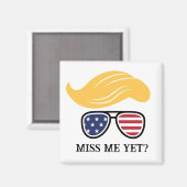 Miss Me Yet Funny Trump Magnet 2024 Verkiezingen (Voorkant / Achterkant)