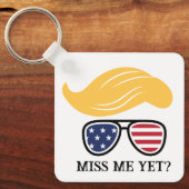Miss Me Yet Funny Trump Sleutelhanger 2024 (Voorkant)