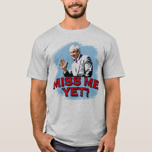 Miss mij toch? George W Struik Tshirt