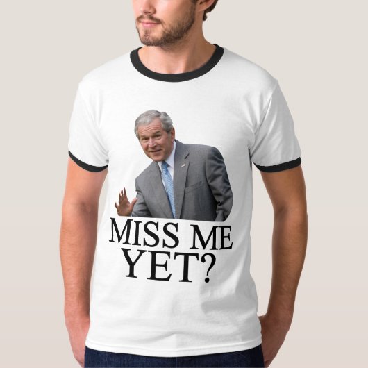 Miss mij toch? Struik George Struik anti-obama hum T-shirt (Voorkant)