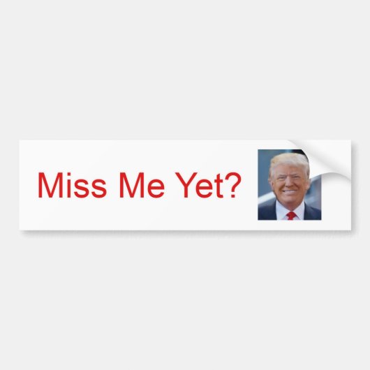 Miss mij toch? Trump Bumpersticker (Voorkant)