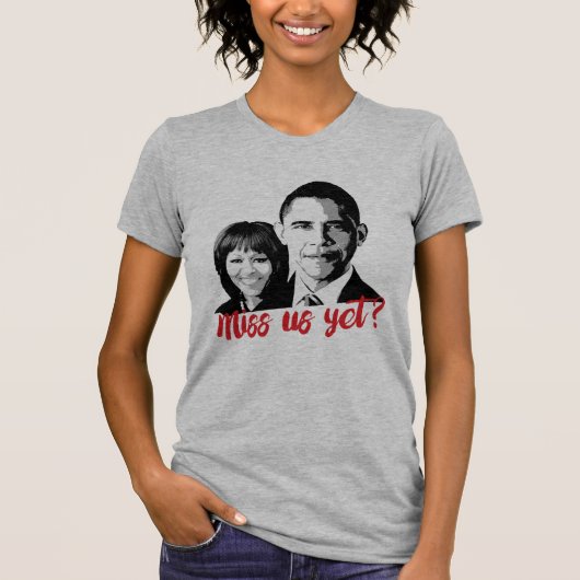 Miss? Miss de Obamas nog? T-shirt (Voorkant)