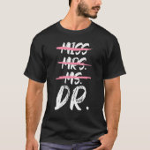 Miss Mrs Dr. Doctorate Degree T-shirt (Voorkant)