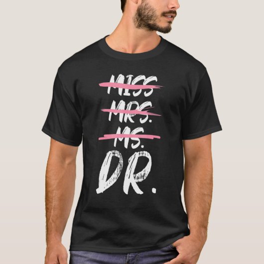 Miss Mrs Dr. Doctorate Degree T-shirt (Voorkant)