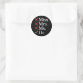 MISS MRS. MS DOCTOR grappige DR. PhD humor Ronde Sticker (Tas)