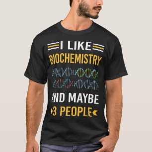 Misschien 3 Mensen Biochemie Biochemicus T-shirt