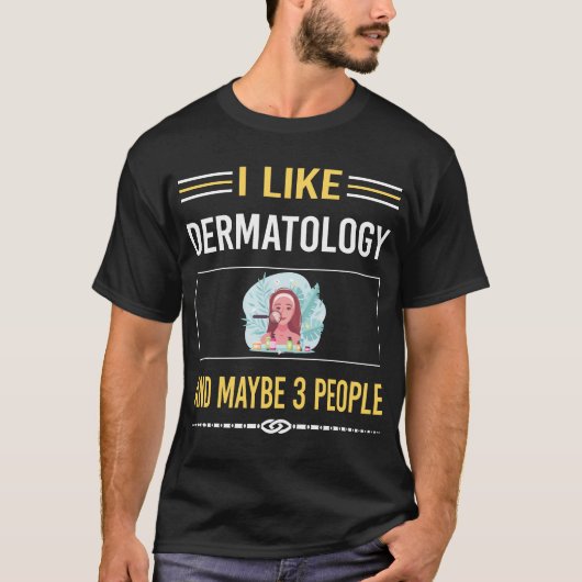 Misschien 3 mensen Dermatologie Dermatoloog T-shirt (Voorkant)