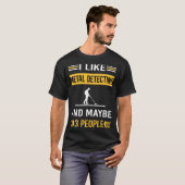 Misschien 3 mensen Metaal Detectorist T-shirt (Voorkant volledig)