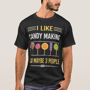 Misschien 3 mensen Snoep maken maker Candymaking T-shirt