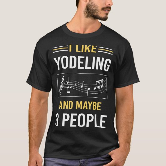 Misschien 3 mensen Yodeling Yodel T-shirt (Voorkant)