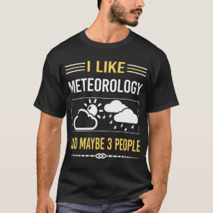 Misschien 3 Personen Meteorologie Meteoroloog T-shirt