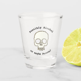 Misschien Alcohol of Pioson? grappige schedel Shot Glas
