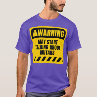 Misschien beginnen we over gitaren te praten t-shirt