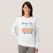 Misschien bent u zo lang Creëer T-shirt (Voorkant volledig)