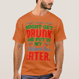 Misschien Drink worden en later mijn kerstboom oph T-shirt