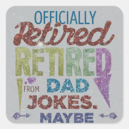 Misschien gepensioneerd van papa grappen vierkante sticker