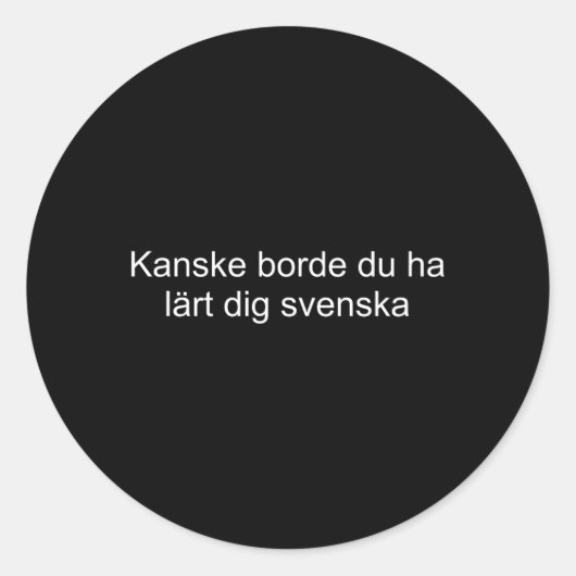 Misschien had je Zweeds moeten leren Ronde Sticker (Voorkant)