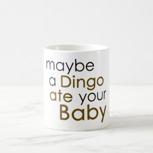 Misschien heeft een Dingo je Baby gegeten Koffiemok