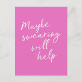 Misschien helpt Swearing Cheeky Snarky Funny Pink Briefkaart (Voorkant)