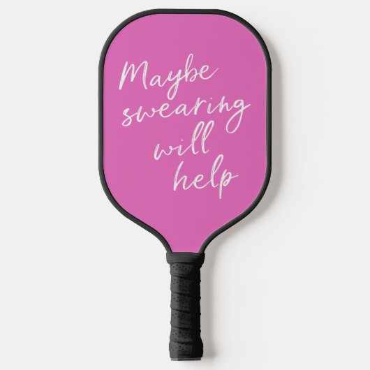 Misschien helpt Swearing Cheeky Snarky Funny Pink Pickleball Paddle (Voorkant)