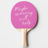 Misschien helpt Swearing Cheeky Snarky Funny Pink Tafeltennisbatje (Achterkant)