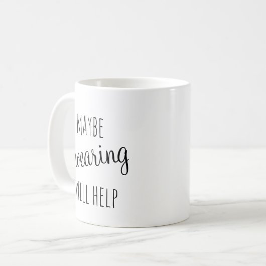 Misschien helpt Swearing de mok (Voorkant links)