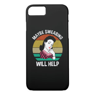 Misschien helpt Swearing Funny Sarcastic Gezegde iPhone 8/7 Hoesje