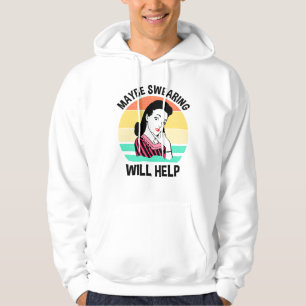 Misschien helpt Swearing Funny Sarcastic Gezegde Hoodie