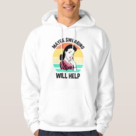 Misschien helpt Swearing Funny Sarcastic Gezegde Hoodie (Voorkant)