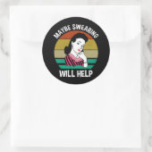Misschien helpt Swearing Funny Sarcastic Gezegde Ronde Sticker (Tas)